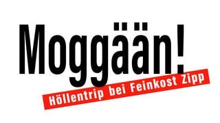 Moggään! Höllentripp bei Feinkost Zipp