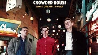 Don't Dream It's Over – Crowded House