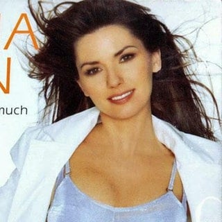 That Don't Impress Me Much – Shania Twain